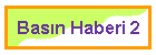 Bas�n Haberi 2