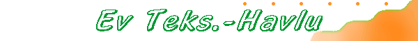 Ev Teks.-Havlu