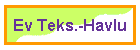Ev Teks.-Havlu